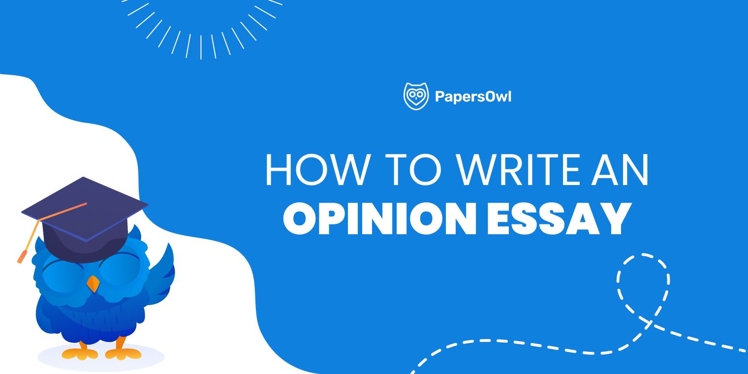 How to write an opinion essay expressing a well-supported personal stance